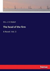 Cover image for The head of the firm: A Novel. Vol. 3