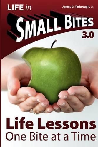 Cover image for Small Bites: Life Lessons - 3.0: One Bite at a Time