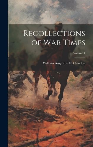 Cover image for Recollections of war Times; Volume 1