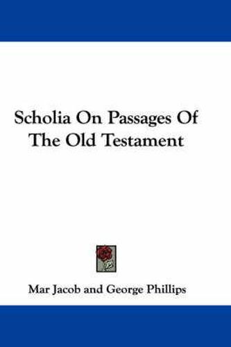 Scholia on Passages of the Old Testament