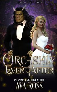 Cover image for Orc-ishly Ever After