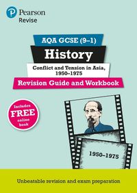 Cover image for Pearson REVISE AQA GCSE (9-1) History Conflict and tension in Asia Revision Guide and Workbook: for home learning, 2022 and 2023 assessments and exams