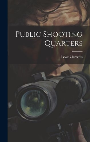 Cover image for Public Shooting Quarters