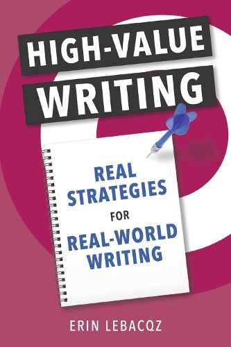 Cover image for High-Value Writing: Real Strategies for Real-World Writing