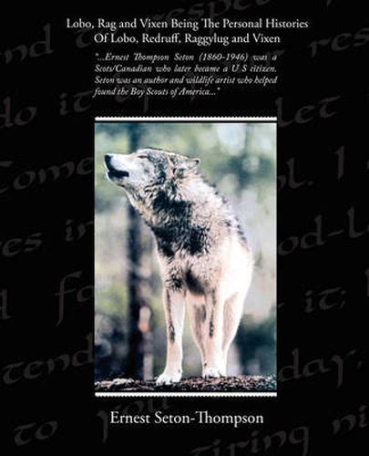 Cover image for Lobo, Rag and Vixen Being The Personal Histories Of Lobo, Redruff, Raggylug and Vixen