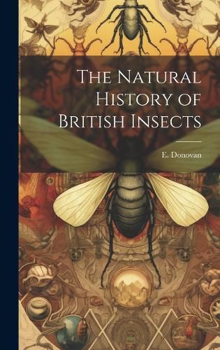 Cover image for The Natural History of British Insects