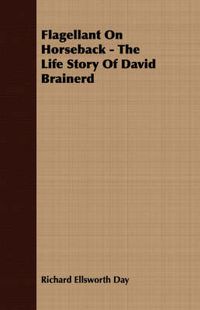 Cover image for Flagellant on Horseback - The Life Story of David Brainerd