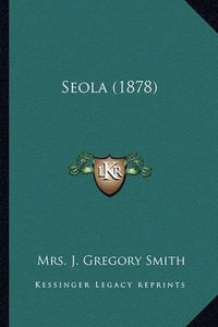 Cover image for Seola (1878) Seola (1878)