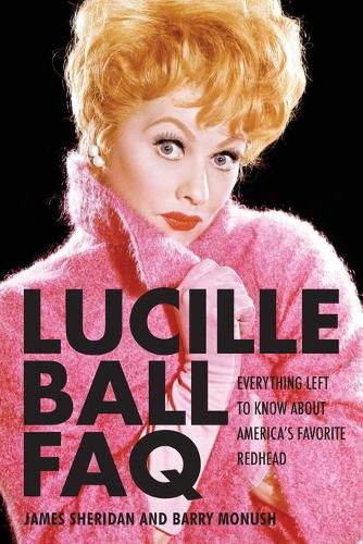 Cover image for Lucille Ball FAQ: Everything Left to Know About America's Favorite Redhead