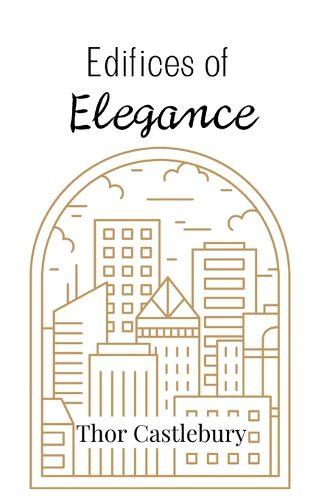 Edifices of Elegance