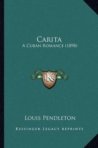 Cover image for Carita: A Cuban Romance (1898)