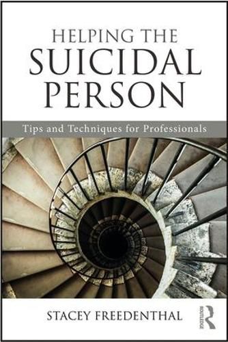 Cover image for Helping the Suicidal Person: Tips and Techniques for Professionals