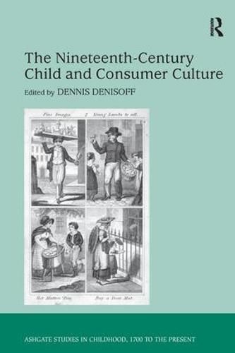 Cover image for The Nineteenth-Century Child and Consumer Culture