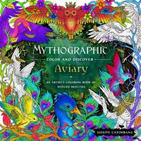 Cover image for Mythographic Color and Discover: Aviary: An Artist's Coloring Book of Winged Beauties