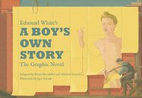 Cover image for Edmund White's A Boy's Own Story: The Graphic Novel
