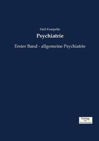 Cover image for Psychiatrie: Erster Band - allgemeine Psychiatrie