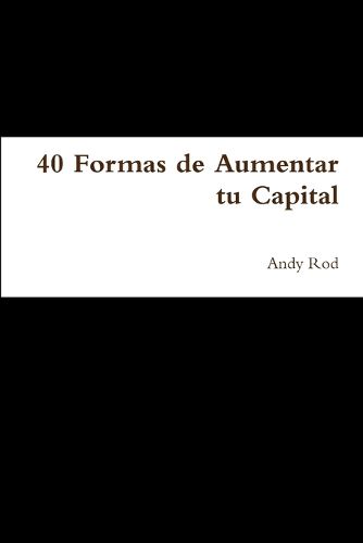 Cover image for 40 Formas de Aumentar tu Capital