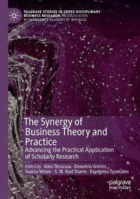 Cover image for The Synergy of Business Theory and Practice: Advancing the Practical Application of Scholarly Research