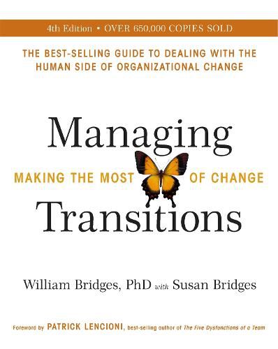 Managing Transitions: Making the Most of Change (Revised 4th Edition)