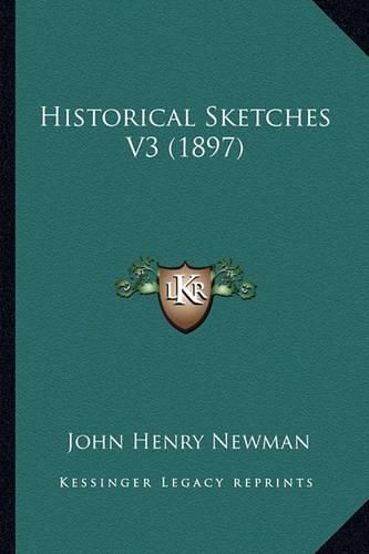 Cover image for Historical Sketches V3 (1897)