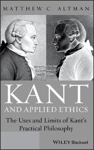 Cover image for Kant and Applied Ethics: The Uses and Limits of Kant's Practical Philosophy