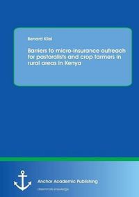 Cover image for Barriers to micro-insurance outreach for pastoralists and crop farmers in rural areas in Kenya