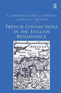 Cover image for French Connections in the English Renaissance