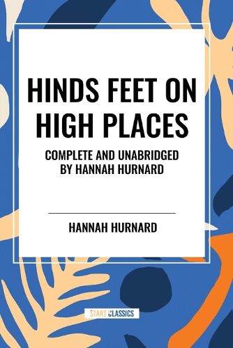 Cover image for Hinds Feet on High Places Complete and Unabridged by Hannah Hurnard