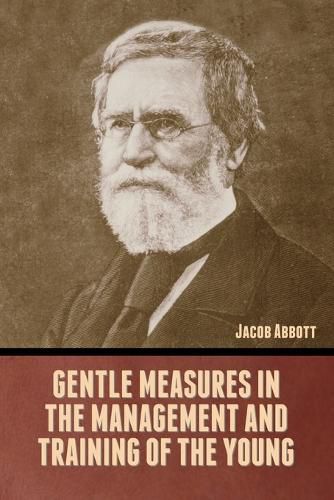 Cover image for Gentle Measures in the Management and Training of the Young