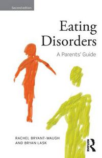 Cover image for Eating Disorders: A Parents' Guide, Second edition