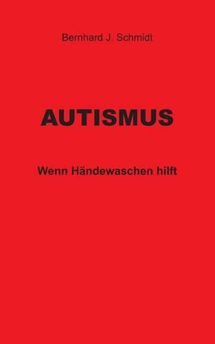 Cover image for Autismus: Wenn Handewaschen hilft