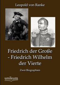 Cover image for Friedrich Der Gro E - Friedrich Wilhelm Der Vierte