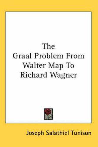 Cover image for The Graal Problem from Walter Map to Richard Wagner