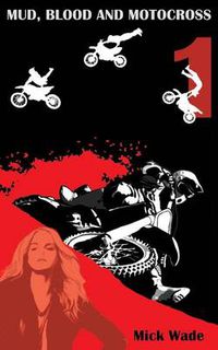 Cover image for Mud, Blood and Motocross