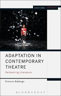 Cover image for Adaptation in Contemporary Theatre: Performing Literature