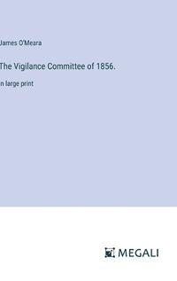 Cover image for The Vigilance Committee of 1856.