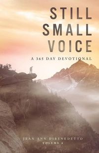 Cover image for Still Small Voice: Volume 4: A 365 Day Devotional