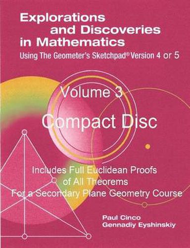 Explorations and Discoveries in Mathematics Using the Geometer's Sketchpad Version 4 or 5 Volume 3 Compact Disc