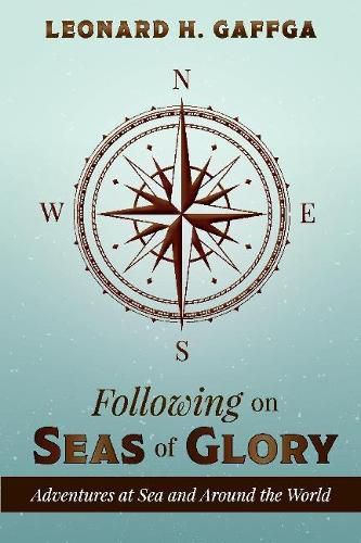Following on Seas of Glory: Adventures at Sea and Around the World