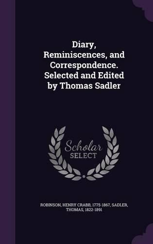 Cover image for Diary, Reminiscences, and Correspondence. Selected and Edited by Thomas Sadler