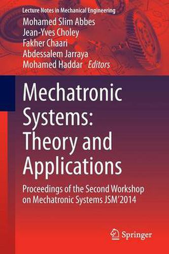 Cover image for Mechatronic Systems: Theory and Applications: Proceedings of the Second Workshop on Mechatronic Systems JSM'2014