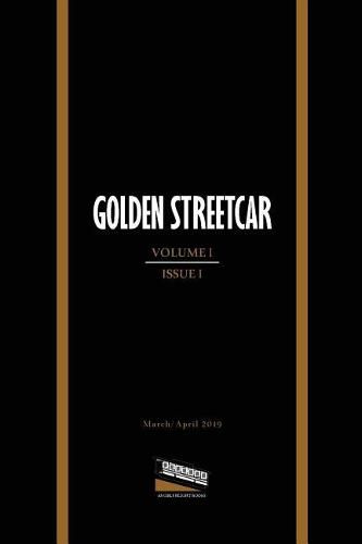 Golden Streetcar: Volume 1, Issue 1