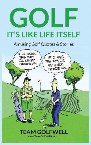 Cover image for Golf: It's Like Life Itself. Amusing Golf Quotes & Stories