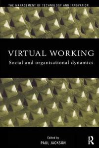 Cover image for Virtual Working: Social and Organisational Dynamics