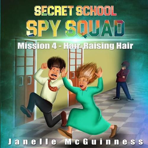 Cover image for Mission 4 - Hair-Raising Hair: A Fun Rhyming Spy Children's Picture Book for Ages 4-6