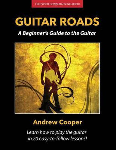 Cover image for Guitar Roads: A Beginner's Guide to the Guitar