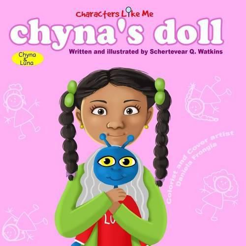 Cover image for Characters Like Me- Chyna's Doll: Chyna And Luna