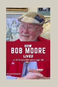 Cover image for How Bob Moore lived