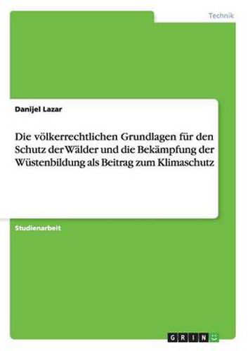 Cover image for Die voelkerrechtlichen Grundlagen fur den Schutz der Walder und die Bekampfung der Wustenbildung als Beitrag zum Klimaschutz