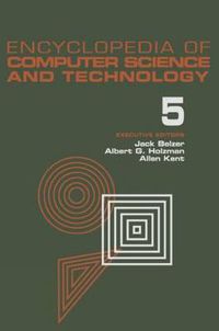 Cover image for Encyclopedia of Computer Science and Technology: Volume 5 - Classical Optimization to Computer Output/Input Microform